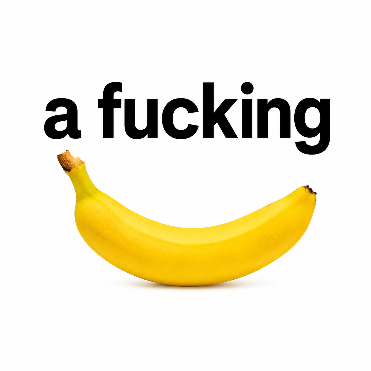 A Fucking Banana